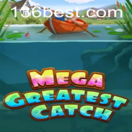 Explorando o Mundo de MegaGreatestCatch: Um Jogo Fascinante Ligado ao Universo de 136bet